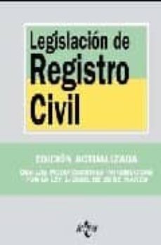 legislacion de registro civil (ed. actualizada con las modificaci ones introducidas por la ley 1/2009, de 25 de marzo)-9788430948345