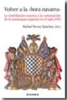 volver a la hora navarra: la contribucion navarra a la construcci on de la monarquia española en el siglo xviii-rafael torres sanchez-9788431326845