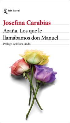 azaña. los que le llamabamos don manuel-josefina carabias-9788432237645