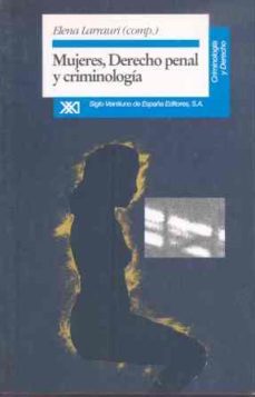 mujeres, derecho penal y criminologia-elena larrauri pijoan-9788432308345