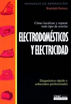 electrodomesticos y electricidad: diagnostico rapido y soluciones profesionales-rudolph huttary-9788432979545