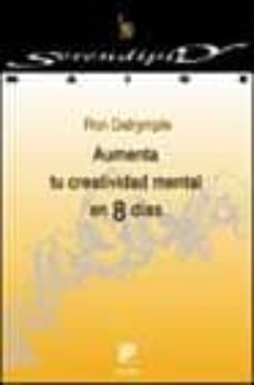 aumenta tu creatividad mental en 8 dias-9788433017345