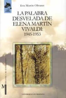 la palabra desvelada de elena martin vivaldi: 1945-1953-eva moron olivares-9788433828545
