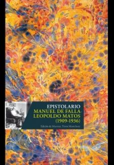 epistolario manuel de falla- leopoldo matos (1909-1936)-9788433864345