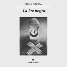 la luz negra (audiolibro)-maria gainza-9788433904645