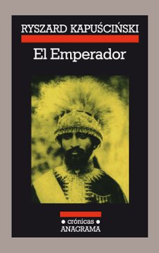 el emperador (11ª ed.)-ryszard kapuscinski-9788433925145