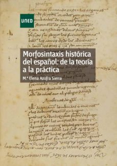 morfosintaxis historica del español: de la teoria a la practica-m.ª elena azofra sierra-9788436258745