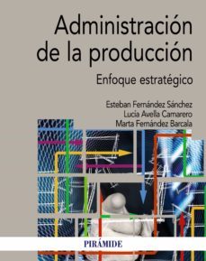 administracion de la produccion (ebook)-esteban fernandez sanchez-lucia avella camarero-marta fernandez barcala-9788436843545