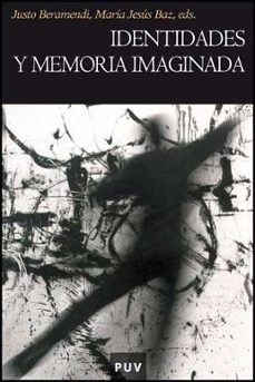 identidades y memoria imaginada-justo beramendi-mª jesus baz-9788437069845
