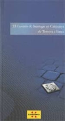 el camino de santiago en catalunya de tortosa a batea-carme marsal-9788439385745