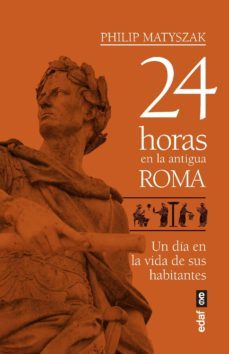 24 horas en la antigua roma (ebook)-philip matyszak-9788441439245
