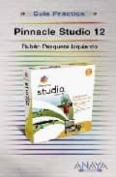 pinnacle studio 12 (guia practica)-ruben pesquera izquierdo-9788441525245