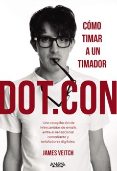 dot.con. como timar a un timador-james veitch-9788441543645