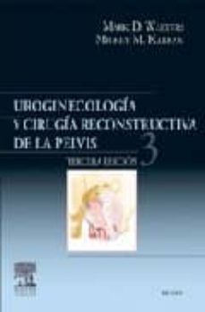 uroginecologia y cirugia reconstructiva de la pelvis (3ª ed.)-m. walters-9788445818145