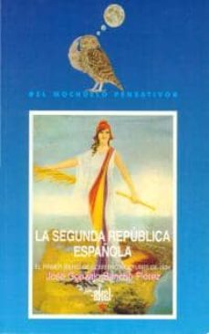 la segunda republica española: el primer bienio de gobierno y oct ubre de 1934-jose gonzalo sancho flores-9788446001645