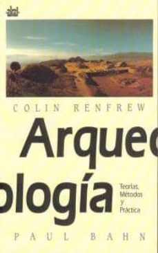 arqueologia: teorias, metodos y practica-9788446002345