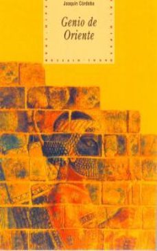 genio de oriente: cuatro mil años de cultura y pensamiento en el asia anterior y el iran-joaquin maria cordoba zoilo-9788446005445