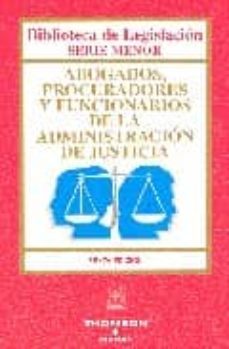 abogados, procuradores y funcionarios de la administracion de jus ticia (6ª ed.)-9788447023745