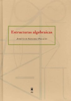 estructuras algebraicas-j.l. sanchez palacio-9788447711345