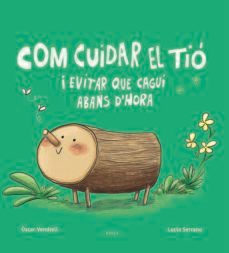 com cuidar el tio i evitar que cagui abans d hora-oscar vendrell corrons-9788447949045