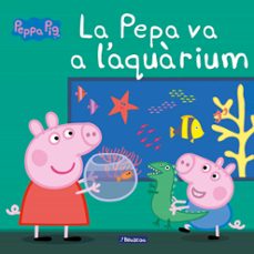la pepa va a l aquarium (la porqueta pepa. primeres lectures)-9788448848545