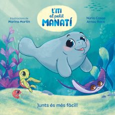 iti, el petit manati - junts es mes facil!-nuria casas-9788448870645