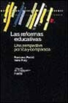 las reformas educativas: una perspectiva politica y comparada-9788449307645