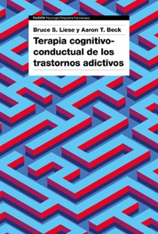 terapia cognitivo-conductual de los trastornos adictivos (ebook)-aaron t. beck-bruce s. liese-9788449342745