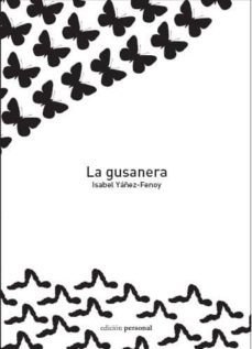 la gusanera-isabel yañez fenoy-9788461364145