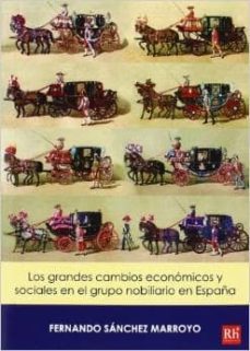 los grandes cambios economicos y sociales en el grupo nobiliario en españas-9788461677245