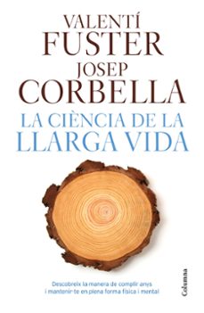 la ciencia de la llarga vida-valenti fuster-josep corbella-9788466421645