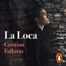 la loca (audiolibro)-cristina fallaras-9788466671545