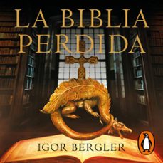 la biblia perdida (audiolibro)-igor bergler-9788466673945