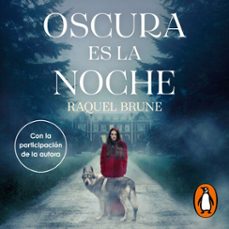 oscura es la noche (audiolibro)-raquel brune-9788466675345
