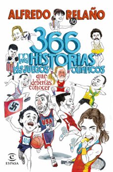 366 (y mas) historias de los juegos olimpicos que deberias conocer (ebook)-alfredo relaño-9788467072945