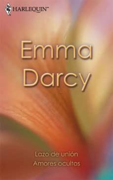 lazo de union/ amores ocultos-emma darcy-9788467146745