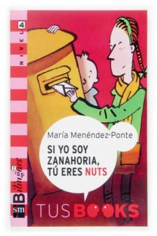 si yo soy zanahoria, you re nuts (nivel 4. lecturas graduadas) (e d. bilingüe español-ingles) (tus books)-9788467509045