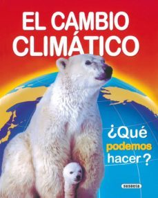 el cambio climatico ¿que podemos hacer?-9788467797145
