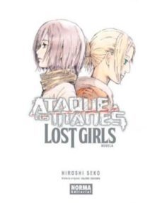 ataque a los titanes: lost girls (novela)-9788467929645