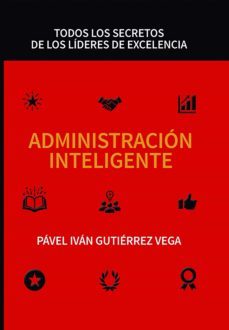 administracion inteligente: todos los secretos de los lideres de excelencia (ebook)-9788468556345