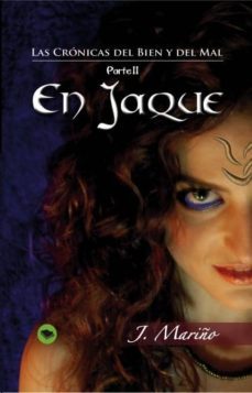 las cronicas del bien y del mal. parte ii. en jaque- j. mariño-9788468628745