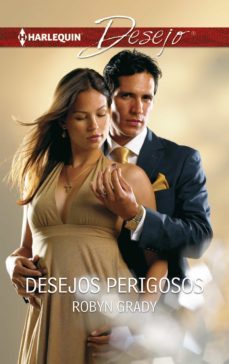 desejos perigosos (ebook)-robyn grady-9788468785745