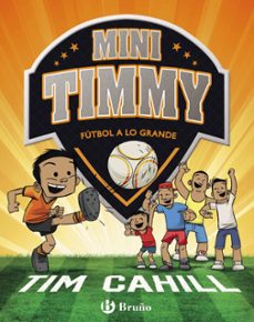 MINI TIMMY 2: FÚTBOL A LO GRANDE | TIM CAHILL | Casa del Libro