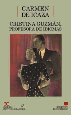 cristina guzman, profesora de idiomas (biblioteca de escritoras, 25)-carmen de icaza de leon-9788470396045