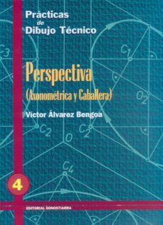 practicas de dibujo tecnico, nº 4 perspectiva-victor alvarez bengoa-9788470631245