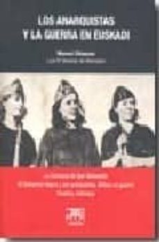 los anarquistas y la guerra en euskadi-manuel chiapuso-luis maria jimenez de aberasturi-9788471484345