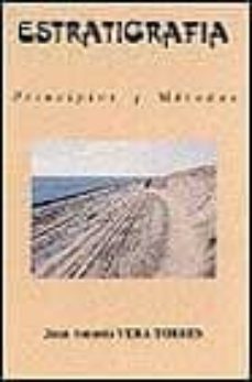 estratigrafia: principios y metodos-juan antonio vera torres-9788472070745