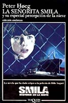 la señorita smila y su especial percepcion de la nieve-peter hoeg-9788472234345