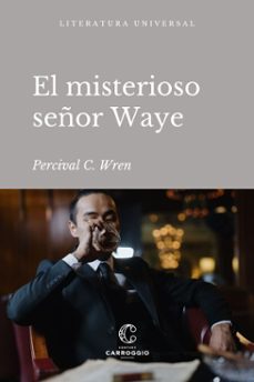 el misterioso señor waye (ebook)-percival c. wren-9788472547445