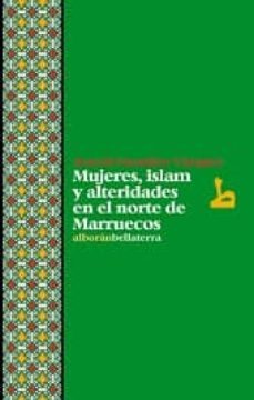 mujeres, islam y alteridades en el norte de marruecos-araceli gonzalez vazquez-9788472906945